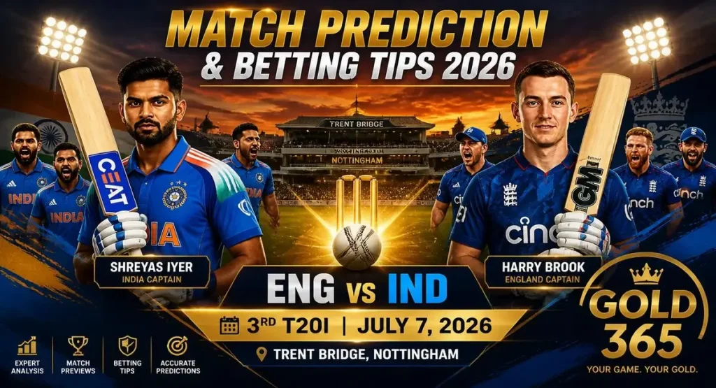 ENG vs IND 3rd T20I match prediction and betting tips with Gold365 at Trent Bridge